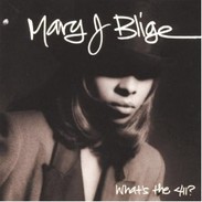 Mary J. Blige - What's The 411?