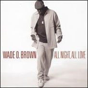 Wade O. Brown - All Night, All Love